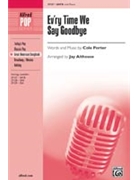 Ev'ry Time We Say Goodbye by Porter Cole - Althouse Jay - for SATB