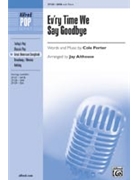 Ev'ry Time We Say Goodbye by Porter Cole - Althouse Jay - for SAB