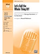Let's Call The Whole Thing Off by Gershwin George - Robinson Russell L - for 2-Part