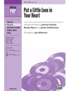 Put A Little Love In Your Heart by Holiday Myers and DeShannon - Althouse Jay - for SSA