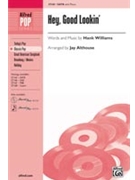 Hey Good Lookin' by Williams Hank - Althouse Jay - for SATB