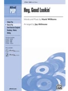 Hey Good Lookin' by Williams Hank - Althouse Jay - for SAB and Piano