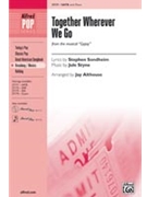 Together Wherever We Go (Fr Gypsy) by Styne and Sondheim - Althouse Jay - for SATB