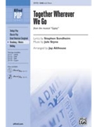 Together Wherever We Go (Fr Gypsy) by Styne and Sondheim - Althouse Jay - for SAB and Piano