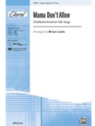 Mama Don't Allow by - Lewis Brian - for 3-Part Mixed