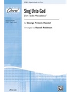 Sing Unto God (Fr Judas Maccabaeus) by Handel George Frideric - Robinson Russell L - for 3-Part Mixed