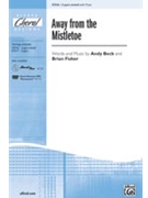 Away From The Mistletoe by Beck Andy for 3-Part Mixed
