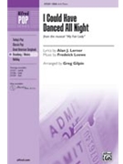 I Could Have Danced All Night by Loewe Frederick - Gilpin Greg - for SSA