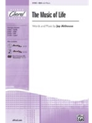 Music Of Life by Althouse Jay for SSA