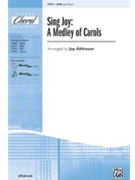 Sing Joy A Medley Of Carols by - Althouse Jay - for SAB
