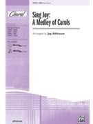 Sing Joy A Medley Of Carols by - Althouse Jay - for SSA