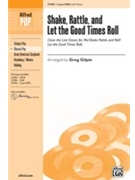 Shake Rattle & Let The Good Times Roll by - Gilpin Greg - for 2-Part (Opt Ssa)