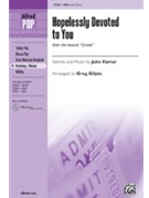 Hopelessly Devoted To You Fr Grease by Farrar John - Gilpin Greg - for SSA