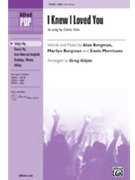 I Knew I Loved You by Bergman Alan and Marilyn - Gilpin Greg - for SSA
