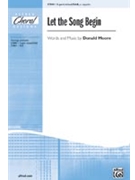 Let The Song Begin by Moore Donald for 3-Part Mixed