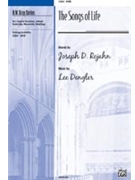 Songs Of Life by Dengler Lee for SATB