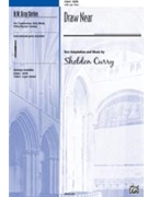 Draw Near by Curry Sheldon for SATB (W/flute)