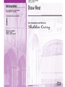 Draw Near by Curry Sheldon for 2-Part Mixed (W/flute)
