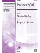 Jesus Lover Of My Soul by Martin Joseph M for SATB