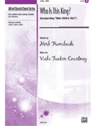 Who Is This King by Courtney Vicki Tucker for SATB