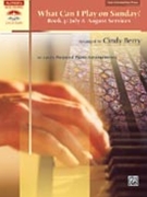 What Can I Play On Sunday Book 4 July-Aug by - Berry Cindy - for Piano