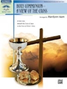 Holy Communion - A View Of The Cross by - Ham Marilynn - for Piano