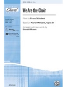 We Are The Choir by Schubert Franz - Moore Donald - for SAB and Piano