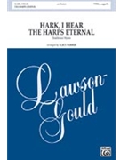 Hark I Hear The Harps Eternal by - Parker Alice - for TTBB