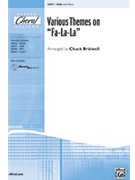 Various Themes On Fa-la-la by - Bridwell Chuck - for SAB