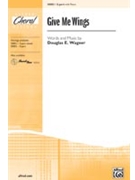 Give Me Wings by Wagner Douglas E for 2-Part