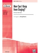 How Can I Keep From Singing by - Beck Andy - for SATB (American Folk Hymn)