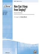How Can I Keep From Singing by - Beck Andy - for SAB (American Folk Hymn)