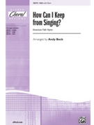 How Can I Keep From Singing by - Beck Andy - for SSA (American Folk Hymn)