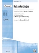 Nutcracker Jingles by Tchaikovsky Pyotr Ilyich - Bridwell Chuck - for SAB