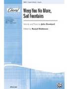 Weep You No More Sad Fountains by Dowland John - Robinson Russell L - for 3-Part Mixed