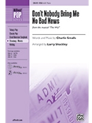 Don't Nobody Bring Me No Bad News by Smalls Charlie - Shackley Larry - for SSA