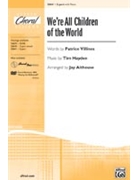 We're All Children Of The World by Hayden Tim - Althouse Jay - for 2-Part