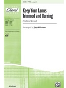 Keep Your Lamps Trimmed & Burning by - Althouse Jay - for TTBB a cappella
