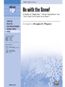 On With The Snow by - Wagner Douglas E - for SAB