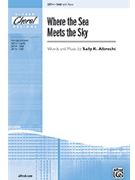 Where The Sea Meets The Sky by Albrecht Sally K for SAB and Piano