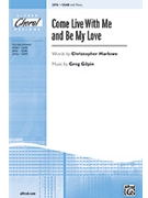 Come Live With Me & Be My Love by Gilpin Greg for SSAB