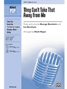They Can't Take That Away From Me by Gershwin George and Ira - Hayes Mark - for SAB
