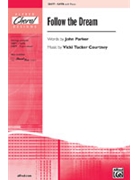 Follow The Dream by Courtney Vicki Tucker for SATB