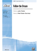 Follow The Dream by Courtney Vicki Tucker for 3-Part Mixed