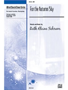For The Autumn Sky by Schram Ruth Elaine for SAB and Piano