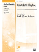 Come To Earth O Tiny King by Schram Ruth Elaine for Unison/2-Part