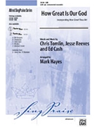 How Great Is Our God W/how Great Thou Ar by Tomlin Cash and Reeves - Hayes Mark - for SAB