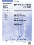 How Deep The Father's Love by Townend Stuart - Harlan Benjamin - for SAB