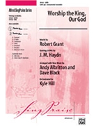 Worship The King Our God by Grant Robert - Albritton Andy - for SATB
