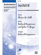 Jesus Paid It All by Grape John - Kingsmore Richard - for SAB